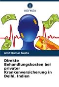 Cover: Direkte Behandlungskosten bei privater Krankenversicherung in Delhi, Indien - Verlag Unser Wissen