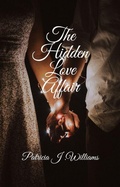 Cover: The Hidden Love Affair - Patricia J Williams