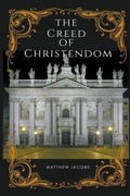 Cover: The Creed of Christendom - ThomasDismas
