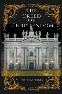 Enlarge image Cover: The Creed of Christendom - ThomasDismas