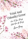 Cover: Trial And (Mostly) Error - Newman Springs Publishing, Inc.