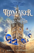 Cover: The Toymaker and the Magic Within (The TradeMagic Series, #1) - Schreiberly Creations, LLC