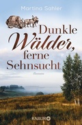 Cover: Dunkle W&auml;lder, ferne Sehnsucht - Knaur