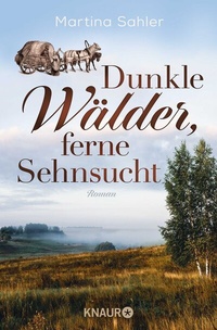 Abbildung von: Dunkle Wälder, ferne Sehnsucht - Knaur