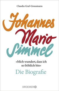 Abbildung von: »Mich wundert, dass ich so fröhlich bin« Johannes Mario Simmel - die Biografie - Droemer
