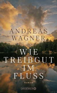 Abbildung von: Wie Treibgut im Fluss - Droemer