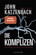 Cover: Die Komplizen. F&uuml;nf M&auml;nner, f&uuml;nf M&ouml;rder, ein perfider Plan - Droemer
