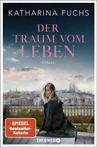 Abbildung von: Der Traum vom Leben - Droemer