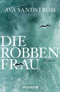Cover: Die Robbenfrau - Droemer
