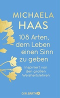 Cover: 108 Arten, dem Leben einen Sinn zu geben - O.W. Barth