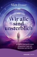 Cover: Wir alle sind unsterblich - Knaur MensSana