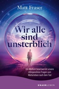 Cover: Wir alle sind unsterblich - Knaur MensSana
