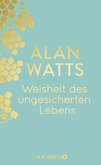 Abbildung von: Weisheit des ungesicherten Lebens - O.W. Barth
