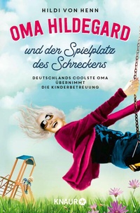 Abbildung von: Oma Hildegard und der Spielplatz des Schreckens - Knaur