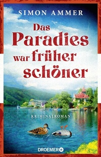 Abbildung von: Das Paradies war früher schöner - Droemer