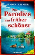 Cover: Das Paradies war fr&uuml;her sch&ouml;ner - Droemer