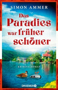 Abbildung von: Das Paradies war früher schöner - Droemer