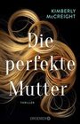 Cover: Die perfekte Mutter - Droemer