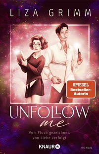 Abbildung von: Unfollow me. Vom Fluch gezeichnet, von Liebe verfolgt - Knaur