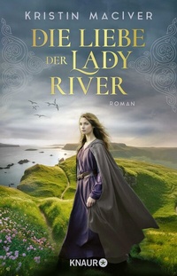 Abbildung von: Die Liebe der Lady River - Knaur