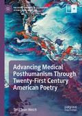 Cover: Advancing Medical Posthumanism Through Twenty-First Century American Poetry - Palgrave Macmillan