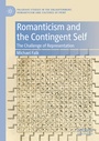Cover: Romanticism and the Contingent Self - Palgrave Macmillan