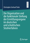 Abbildung von: Die Organisation und die funktionale Stellung der Ermittlungsorgane im deutschen und schottischen Strafverfahren - Springer