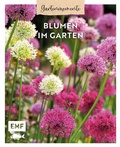 Cover: Gartenmomente: Blumen im Garten - Edition Michael Fischer / EMF Verlag
