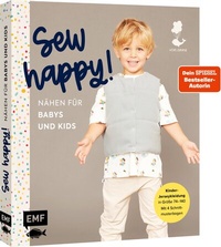 Abbildung von: Sew happy! - Nähen für Babys und Kids mit @von.anne - Edition Michael Fischer / EMF Verlag