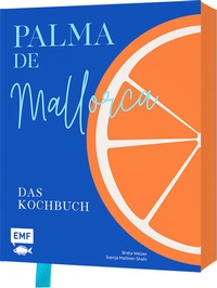 Abbildung von: Palma de Mallorca - Das Kochbuch - Edition Michael Fischer / EMF Verlag