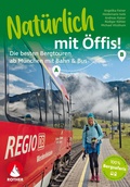 Cover: Nat&uuml;rlich mit &Ouml;ffis! Die besten Bergtouren ab M&uuml;nchen mit Bahn und Bus - Rother Bergverlag