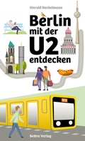 Abbildung von: Berlin mit der U2 entdecken - bebra verlag
