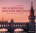 Cover: Die sch&ouml;nsten Berliner Br&uuml;cken - bebra verlag