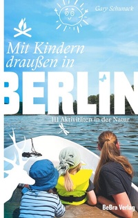 Abbildung von: Mit Kindern draußen in Berlin - bebra verlag