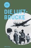 Cover: Die Luftbr&uuml;cke - bebra verlag