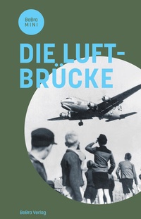 Enlarge image Cover: Die Luftbrücke - bebra verlag