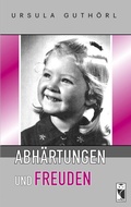 Cover: Abh&auml;rtungen und Freuden - Frieling & Huffmann