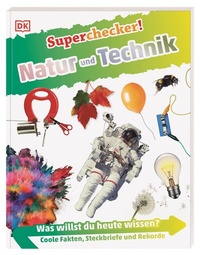 Abbildung von: Superchecker! Natur und Technik - Dorling Kindersley Verlag