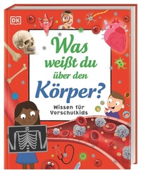 Abbildung von: Wissen für Vorschulkids. Was weißt du über den Körper? - Dorling Kindersley Verlag