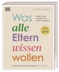 Abbildung von: Was alle Eltern wissen wollen - Dorling Kindersley Verlag