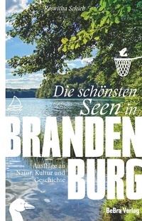 Abbildung von: Die schönsten Seen in Brandenburg - bebra verlag