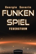 Cover: Funkenspiel - Feuersturm - Legionarion Verlag