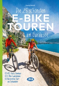 Abbildung von: Die 25 schönsten E-Bike Touren am Gardasee - BVA BikeMedia