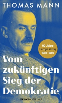 Abbildung von: Vom zukünftigen Sieg der Demokratie - Europa Verlage