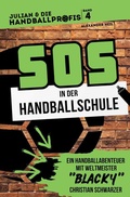 Cover: SOS in der Handballschule - das Handballbuch mit Weltmeister Christian BLACKY Schwarzer - Alexander Heil