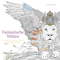 Abbildung von: Fantastische Welten (Ausmalbuch zur kreativen Stressbewältigung) - Edizioni White Star SrL