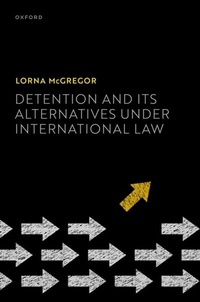 Abbildung von: Detention and its Alternatives under International Law - OUP eBook