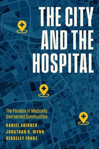 Abbildung von: City and the Hospital - University of Chicago Press