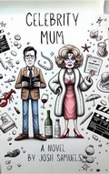 Cover: Celebrity Mum - Josh Samuels Publishing