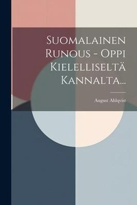 Abbildung von: Suomalainen Runous - Oppi Kielelliseltae Kannalta... - Legare Street Press